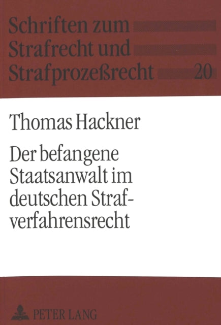 Book cover of: Der befangene Staatsanwalt im deutschen Strafverfahrensrecht