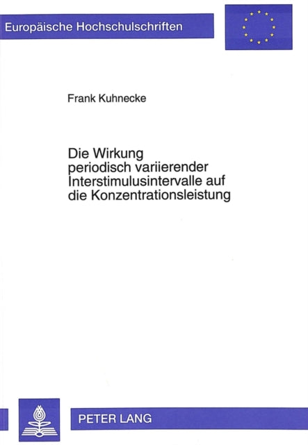 Book cover of: Die Wirkung periodisch variierender Interstimulusintervalle auf die Konzentrationsleistung