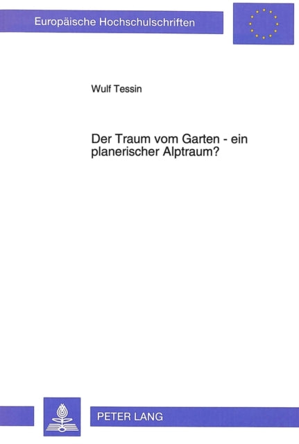 Book cover of: Der Traum vom Garten - ein planerischer Alptraum?