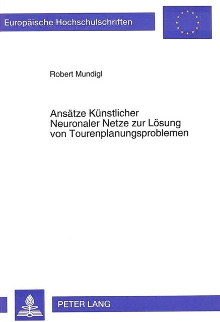 Book cover of: Ansaetze Kuenstlicher Neuronaler Netze zur Loesung von Tourenplanungsproblemen