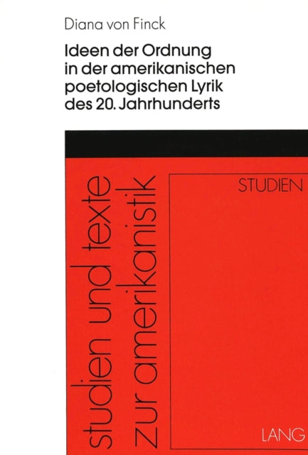 Book cover of: Ideen der Ordnung in der amerikanischen poetologischen Lyrik des 20. Jahrhunderts