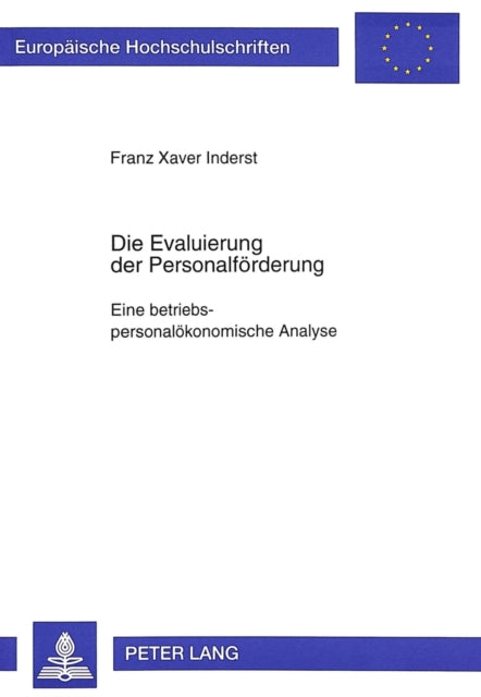 Book cover of: Die Evaluierung der Personalfoerderung- Eine betriebspersonaloekonomische Analyse