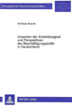 Book cover of: Ursachen der Arbeitslosigkeit und Perspektiven der Beschaeftigungspolitik in Deutschland