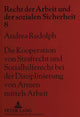 Book cover of: Kooperation Von Strafrecht Und Sozialhilferecht Bei Der Disziplinierung Von Armen Mittels Arbeit