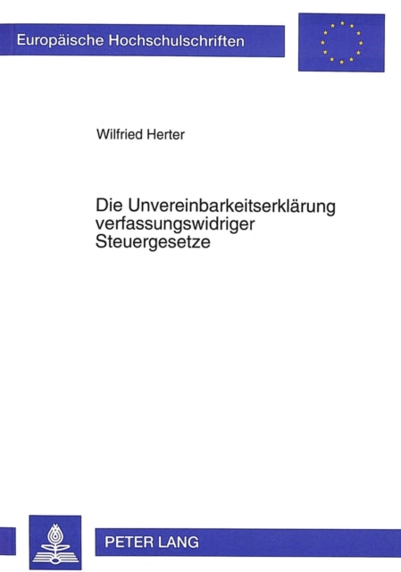 Book cover of: Die Unvereinbarkeitserklaerung verfassungswidriger Steuergesetze