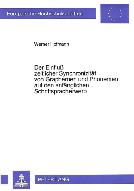 Book cover of: Der Einflu zeitlicher Synchronizitaet von Graphemen und Phonemen auf den anfaenglichen Schriftspracherwerb
