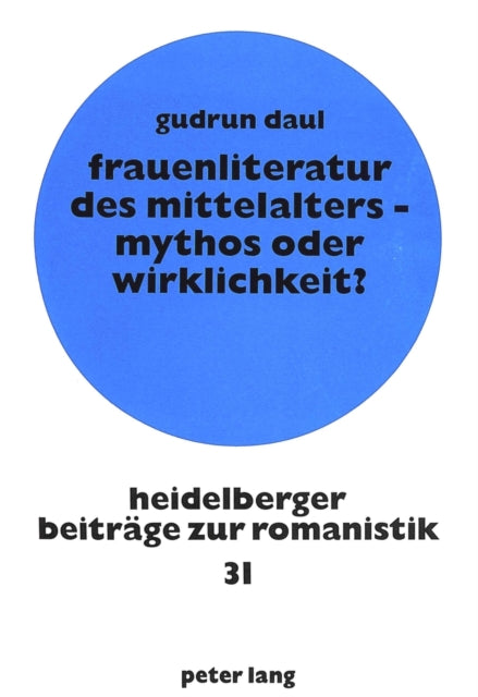Book cover of: Frauenliteratur des Mittelalters - Mythos oder Wirklichkeit?