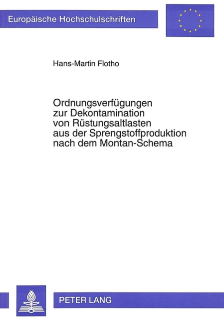 Book cover of: Ordnungsverfuegungen zur Dekontamination von Ruestungsaltlasten aus der Sprengstoffproduktion nach dem Montan-Schema