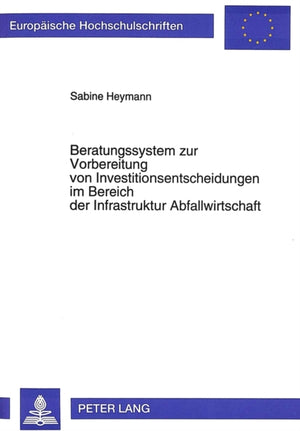 Beratungssystem zur Vorbereitung von Investitionsentscheidungen im Bereich der Infrastruktur Abfallwirtschaft