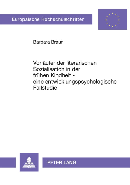 Book cover of: Vorlaeufer der literarischen Sozialisation in der fruehen Kindheit - eine entwicklungspsychologische Fallstudie