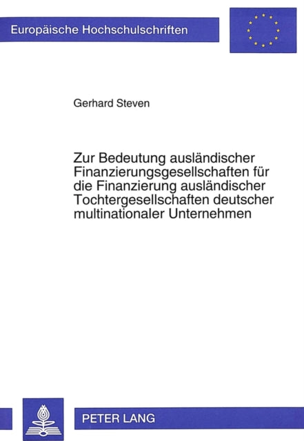 Book cover of: Zur Bedeutung auslaendischer Finanzierungsgesellschaften fuer die Finanzierung auslaendischer Tochtergesellschaften deutscher multinationaler Unternehmen