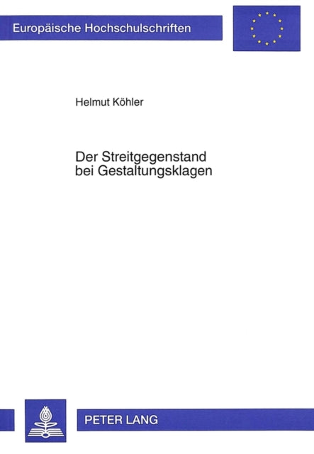 Book cover of: Der Streitgegenstand Bei Gestaltungsklagen