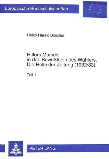 Book cover of: Hitlers Marsch in Das Bewußtsein Des Waehlers- Die Rolle Der Zeitung (1932/33)