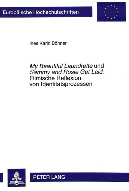 Book cover of: «My Beautiful Laundrette» und «Sammy and Rosie Get Laid»:- Filmische Reflexion von Identitaetsprozessen