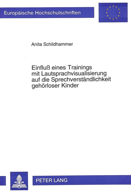 Book cover of: Einflu eines Trainings mit Lautsprachvisualisierung auf die Sprechverstaendlichkeit gehoerloser Kinder