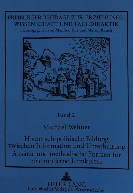 Book cover of: Historisch-politische Bildung zwischen Information und Unterhaltung- Ansaetze und methodische Formen fuer eine moderne Lernkultur