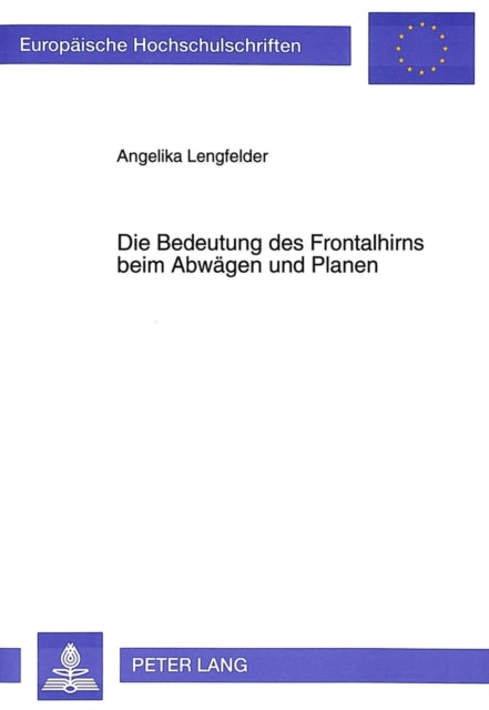 Book cover of: Die Bedeutung des Frontalhirns beim Abwaegen und Planen