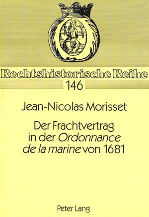 Der Frachtvertrag in Der «Ordonnance de la Marine» Von 1681