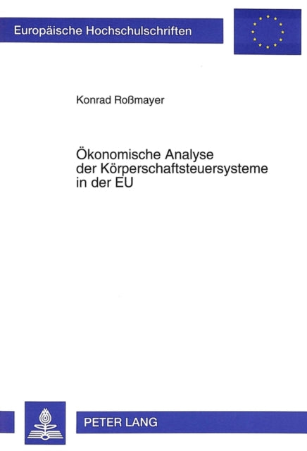 Book cover of: Oekonomische Analyse der Koerperschaftsteuersysteme in der EU