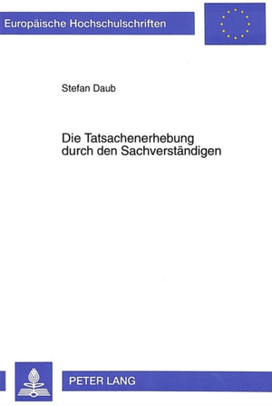 Die Tatsachenerhebung durch den Sachverstaendigen