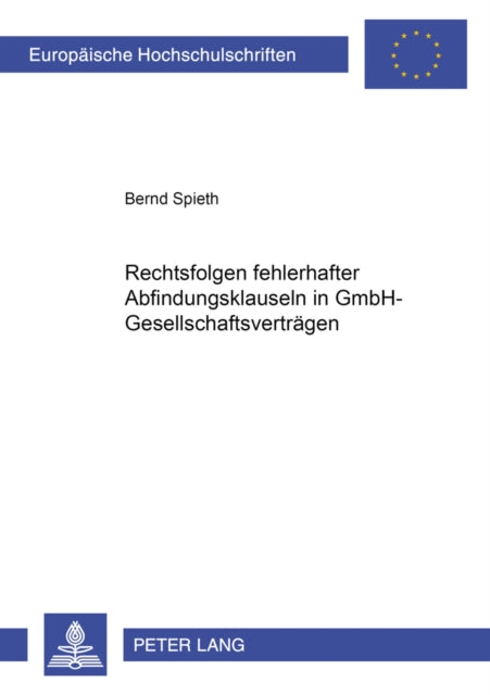 Book cover of: Die Rechtsfolgen Fehlerhafter Abfindungsklauseln in Gmbh-Gesellschaftsvertraegen