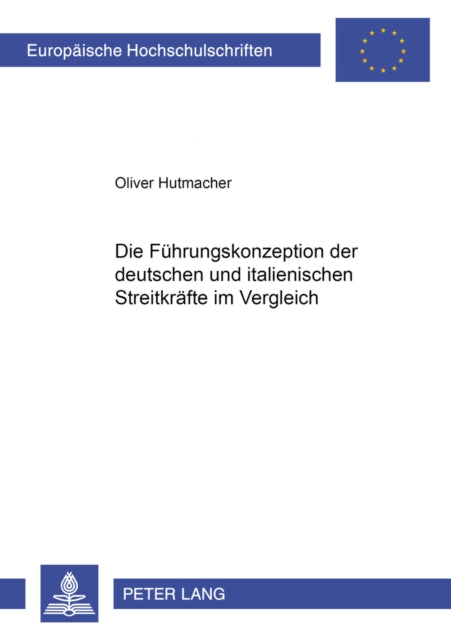 Book cover of: Die Fuhrungskonzeption Der Deutschen Und Italienischen Streitkrafte Im Vergleich. By: Oliver Hutmacher
