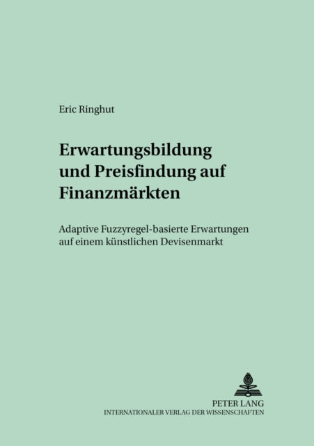 Book cover of: Erwartungsbildung Und Preisfindung Auf Finanzmaerkten. By: Eric Ringhut