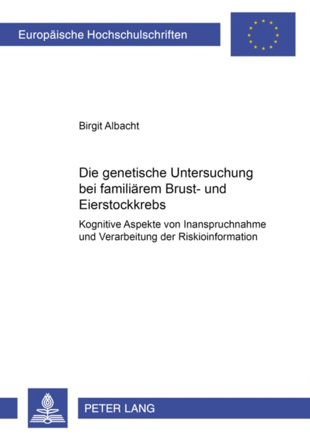 Book cover of: Die Genetische Untersuchung Bei Familiaerem Brust- Und Eierstockkrebs. By: Birgit Albacht