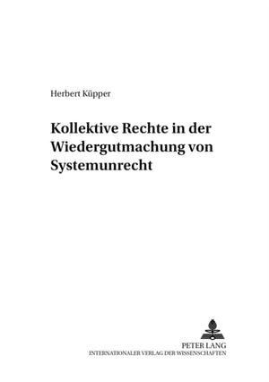 Kollektive Rechte in Der Wiedergutmachung Von Systemunrecht
