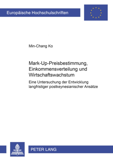 Book cover of: Mark-Up-Preisbestimmung, Einkommensverteilung Und Wirtschaftswachstum. By: Min-Chang Ko