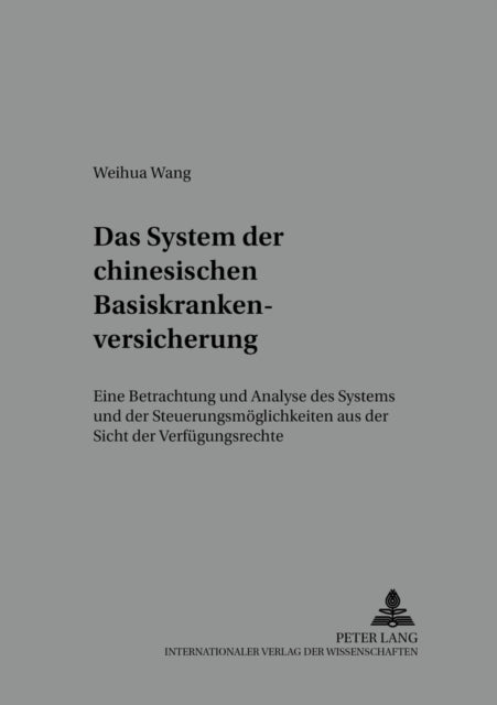 Book cover of: Das System Der Chinesischen Basiskrankenversicherung. By: Weihua Wang