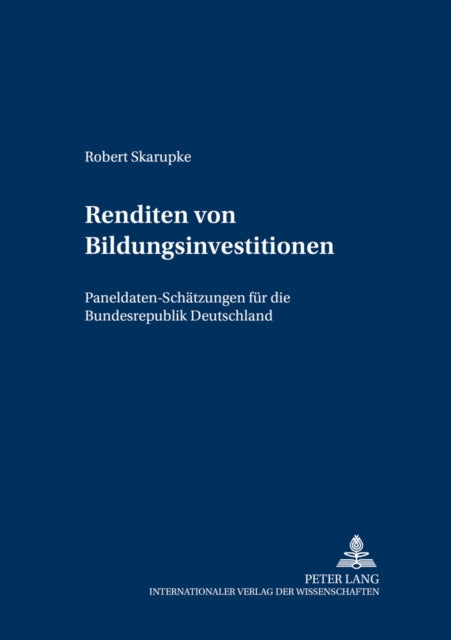 Book cover of: Renditen Von Bildungsinvestitionen. By: Robert Skarupke