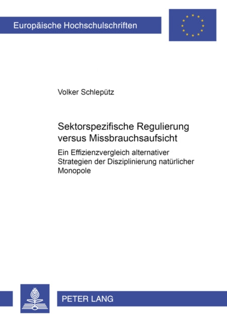 Book cover of: Sektorspezifische Regulierung Versus Missbrauchsaufsicht