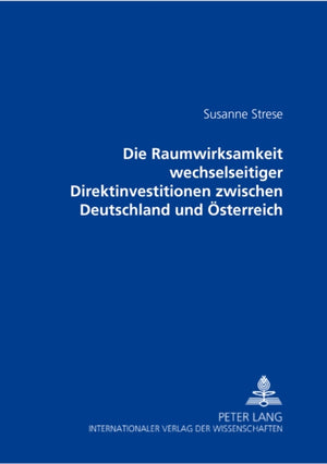 Die Raumwirksamkeit Wechselseitiger Direktinvestitionen Zwischen Deutschland Und Oesterreich