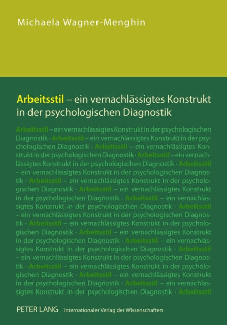 Book cover of: Arbeitsstil - Ein Vernachlaessigtes Konstrukt in Der Psychologischen Diagnostik. By: Michaela Wagner-Menghin
