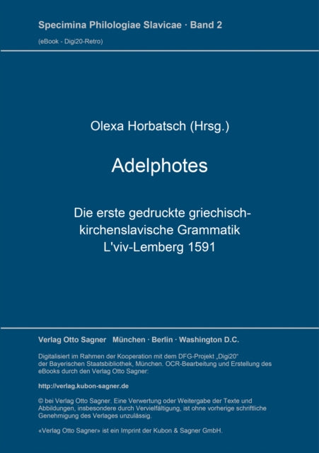 Book cover of: Adelphotes: die erste gedruckte griechisch-kirchenslavische Grammatik, L'viv-Lemberg 1591. By: Olexa Horbatsch