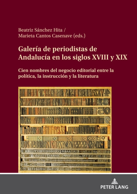 Book cover of: Galeria de Periodistas de Andalucia En Los Siglos XVIII Y XIX. By: Beatriz Sánchez Hita