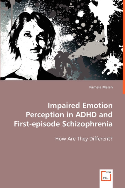 Book cover of: Impaired Emotion Perception in ADHD and First-episode Schizophrenia