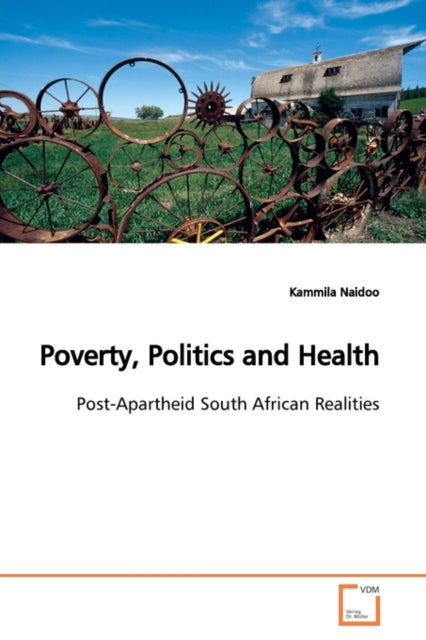 Book cover of: Poverty, Politics and Health