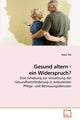 Book cover of: Gesund altern - ein Widerspruch?