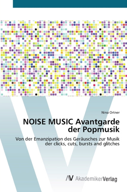 Book cover of: NOISE MUSIC Avantgarde der Popmusik