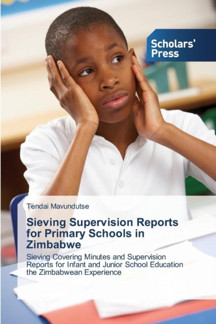 Book cover of: Sieving Supervision Reports for Primary Schools in Zimbabwe