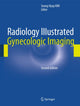 Book cover of: Radiology Illustrated: Gynecologic Imaging. By: Seung Hyup Kim