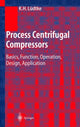 Book cover of: Process Centrifugal Compressors. By: Klaus H. Lüdtke