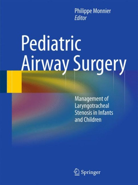 Book cover of: Pediatric Airway Surgery. By: Philippe Monnier