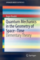 Book cover of: Quantum Mechanics in the Geometry of Space-Time. By: Roger Boudet