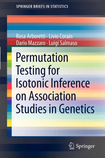 Book cover of: Permutation Testing for Isotonic Inference on Association Studies in Genetics. By: Luigi Salmaso