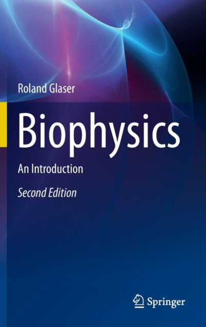 Book cover of: Biophysics. By: Roland Glaser