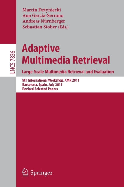 Book cover of: Adaptive Multimedia Retrieval. Large-Scale Multimedia Retrieval and Evaluation. By: Marcin Detyniecki