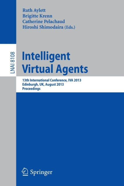 Book cover of: Intelligent Virtual Agents. By: Ruth Aylett